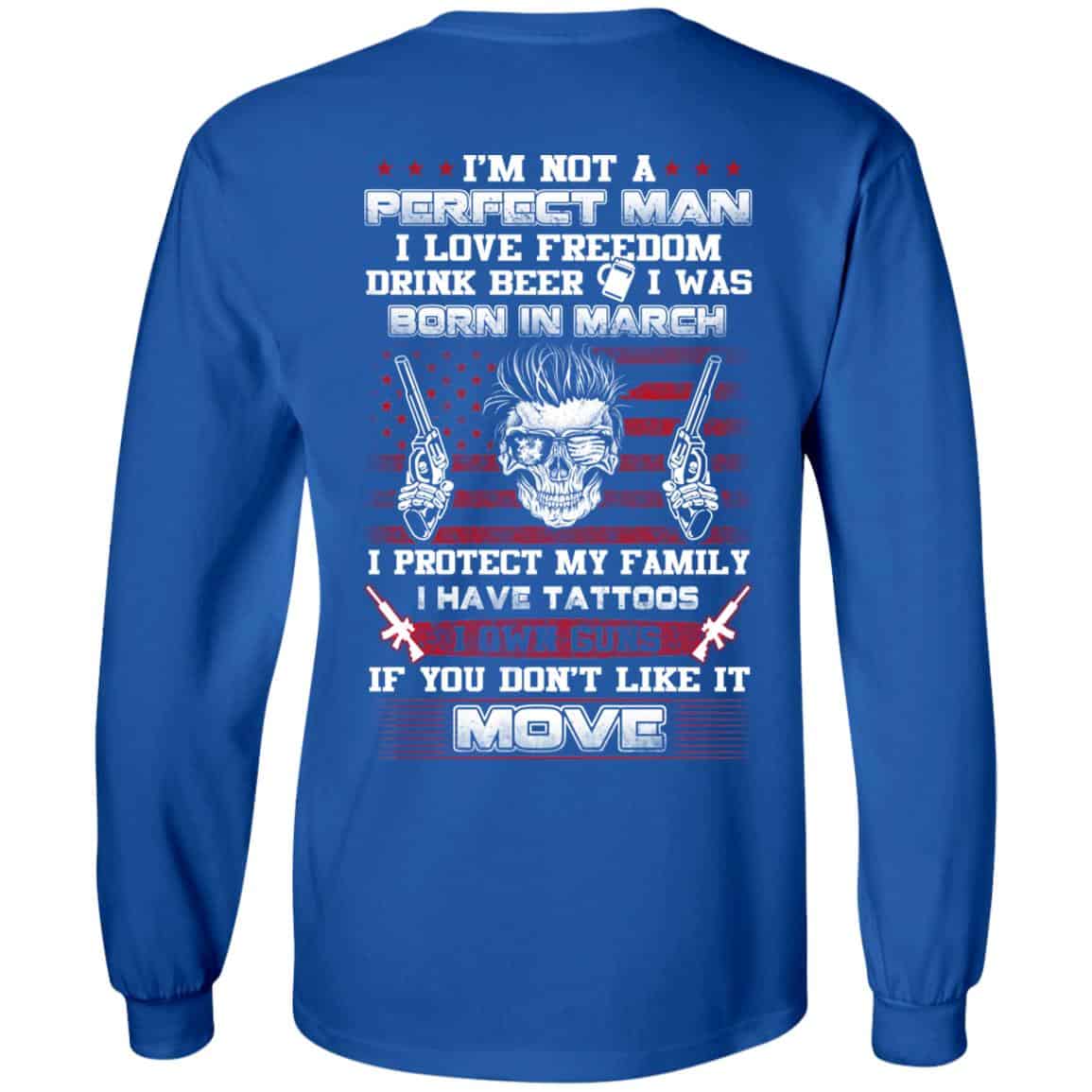 I’m Not A Perfect Man I Love Freedom Drink Beer I Was Born In March T-Shirts, Hoodie, Tank