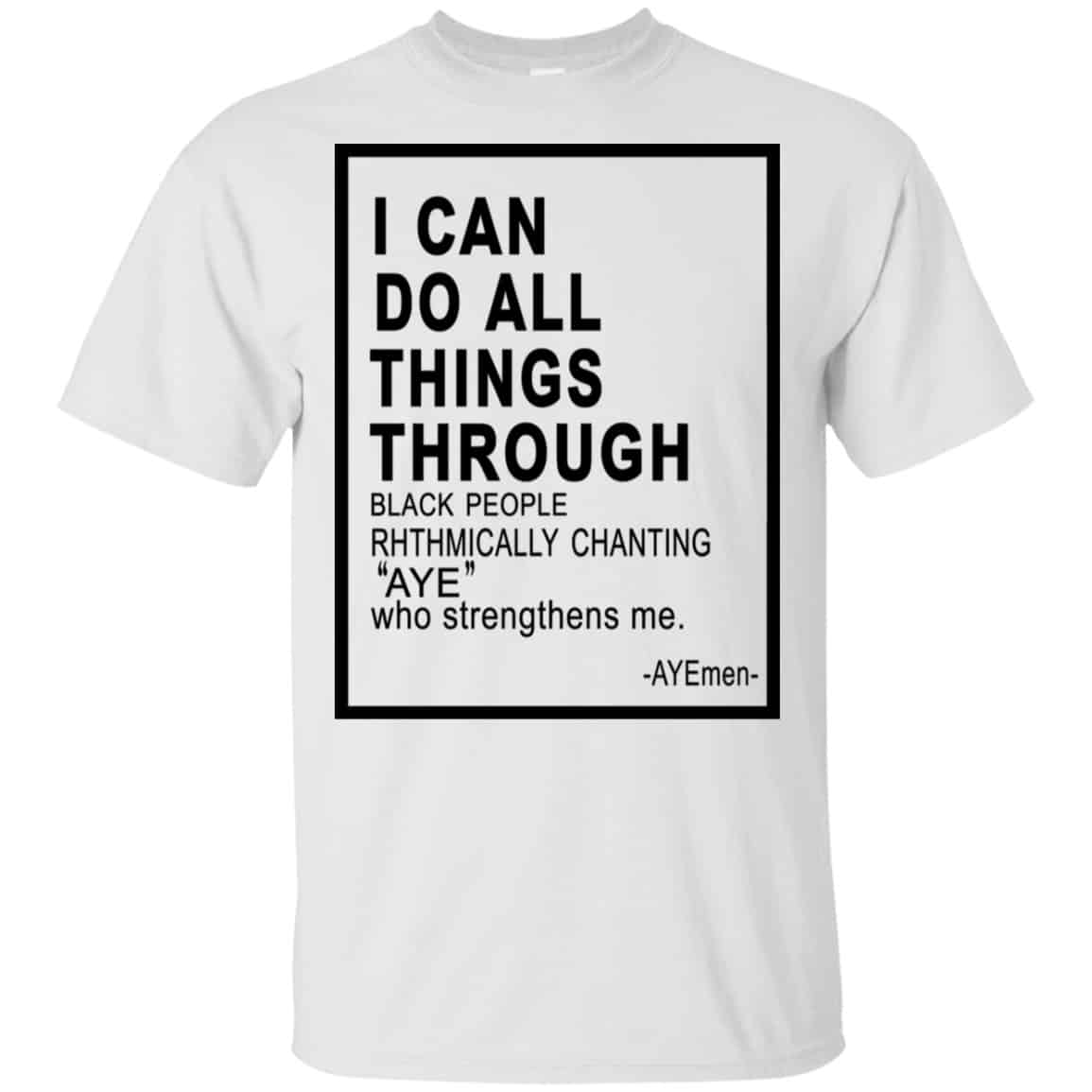 I Can Do All Things Through Ayemen Shirt, Hoodie, Tank