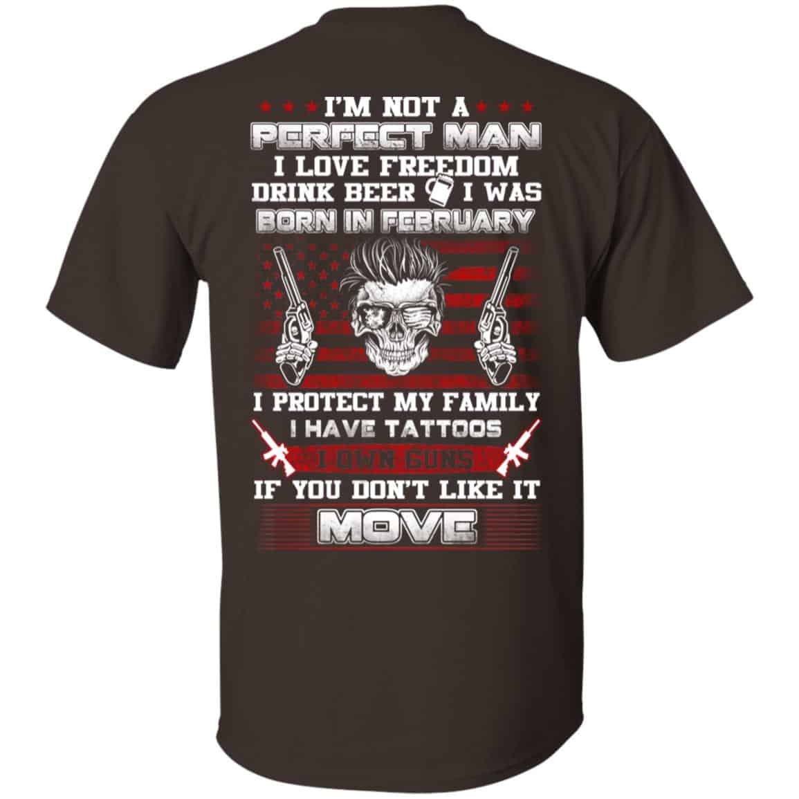 I’m Not A Perfect Man I Love Freedom Drink Beer I Was Born In February T-Shirts, Hoodie, Tank