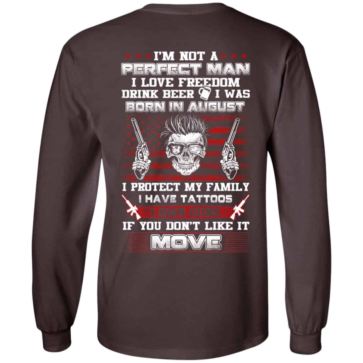 I’m Not A Perfect Man I Love Freedom Drink Beer I Was Born In August T-Shirts, Hoodie, Tank