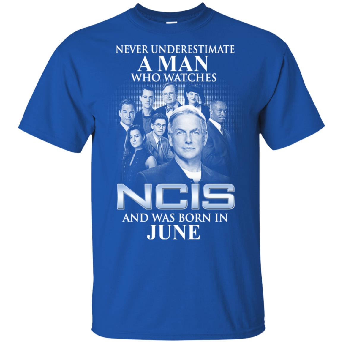 A Man Who Watches NCIS And Was Born In June T-Shirts, Hoodie, Tank