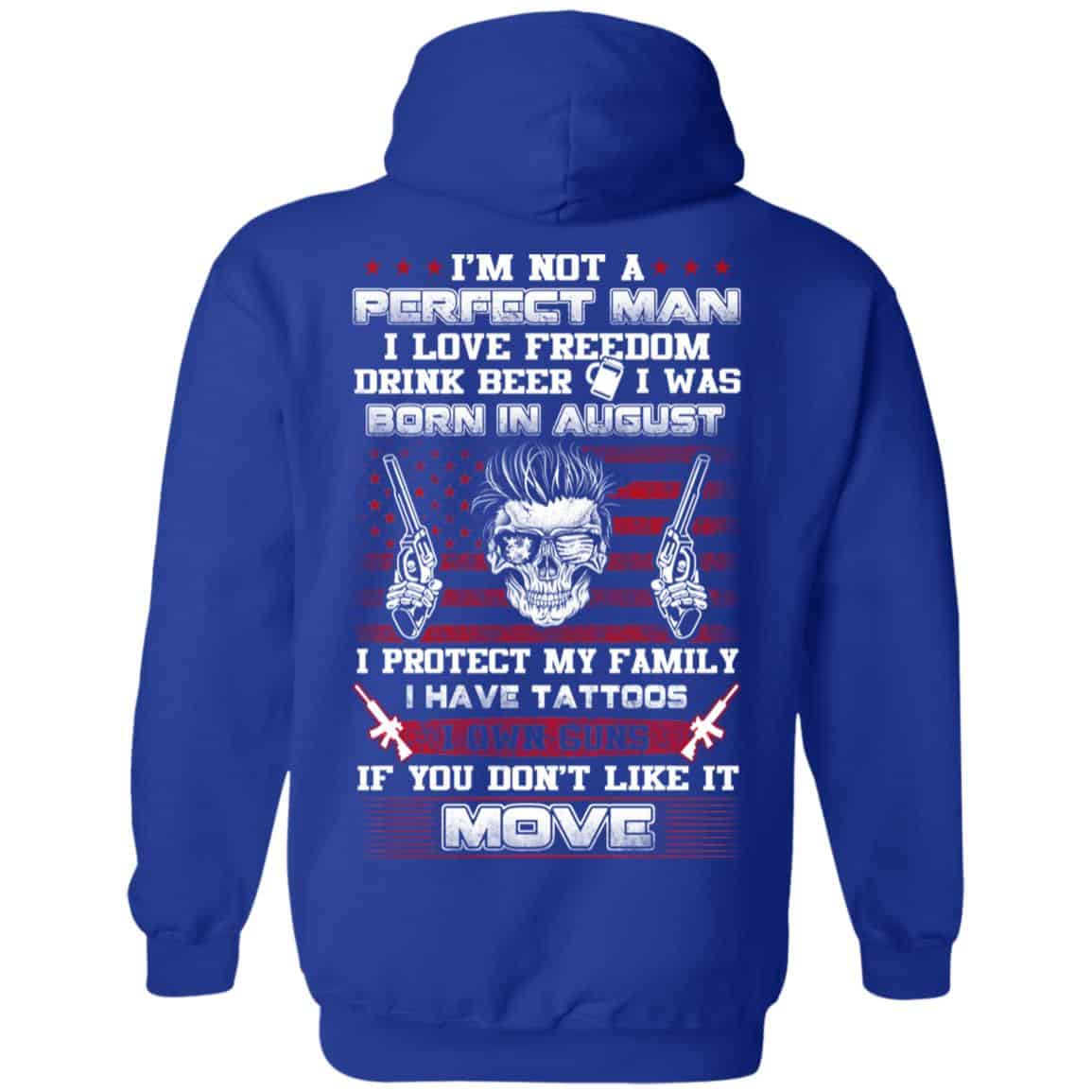 I’m Not A Perfect Man I Love Freedom Drink Beer I Was Born In August T-Shirts, Hoodie, Tank