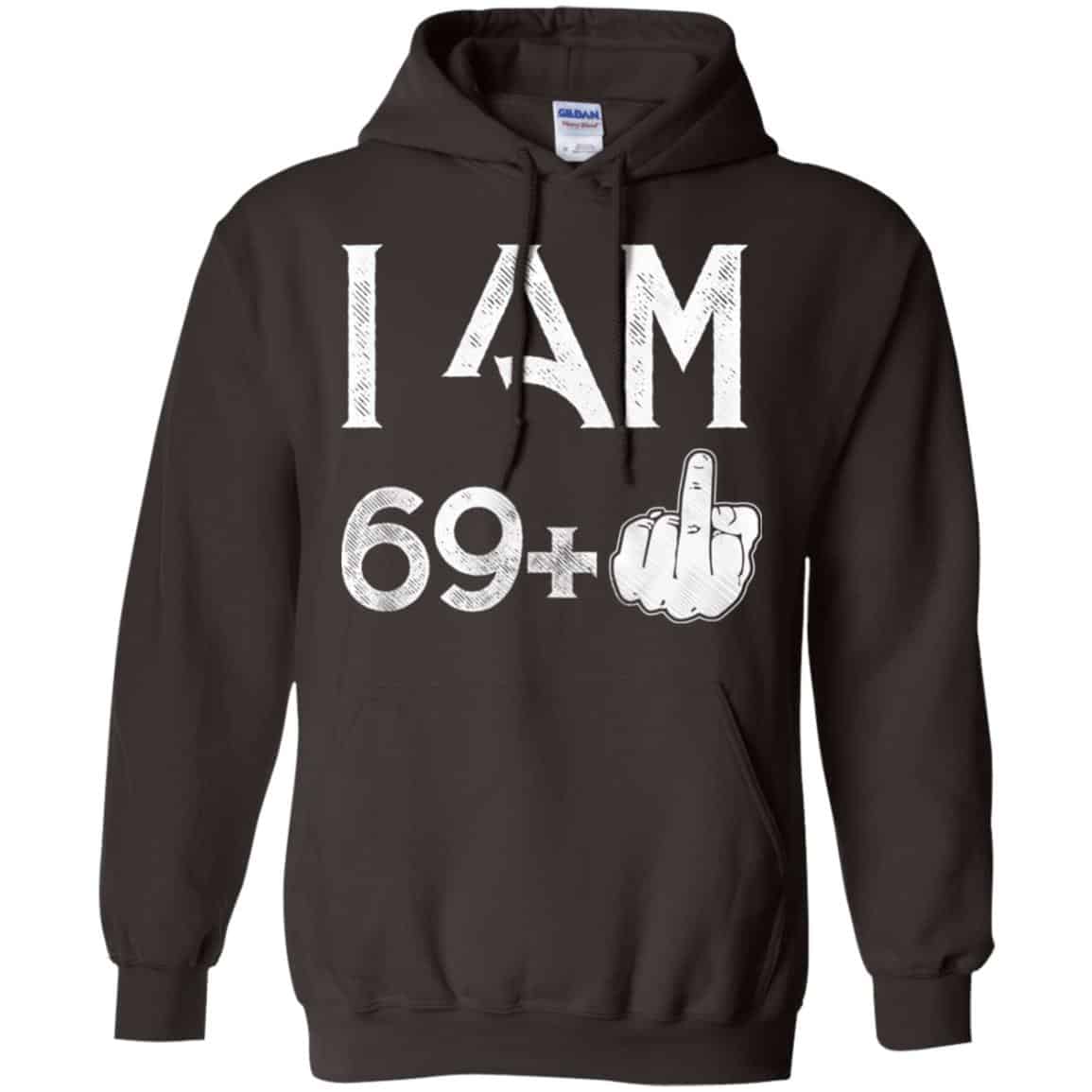 I Am 69+ 70th Birthday Funny T-Shirts, Hoodie, Tank