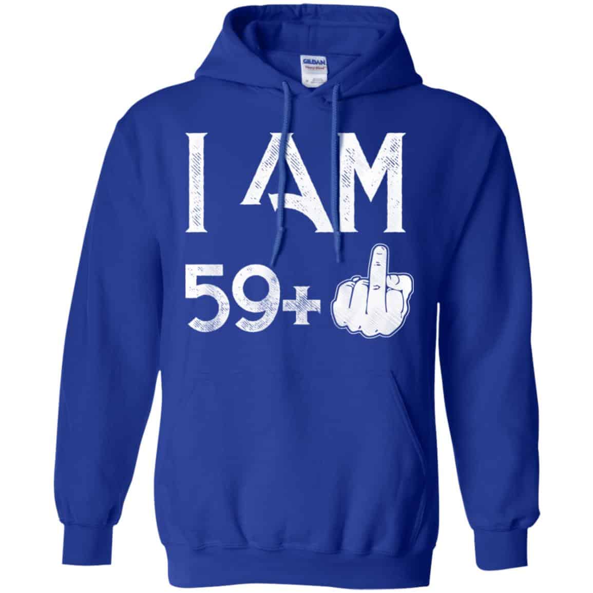 I Am 59+ 60th Birthday Funny T-Shirts, Hoodie, Tank