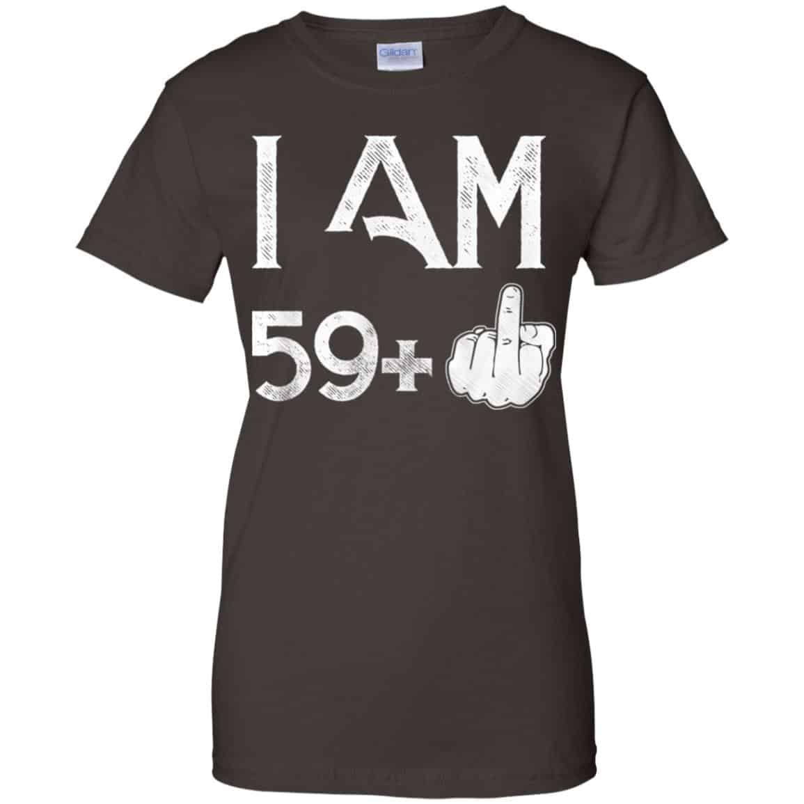 I Am 59+ 60th Birthday Funny T-Shirts, Hoodie, Tank