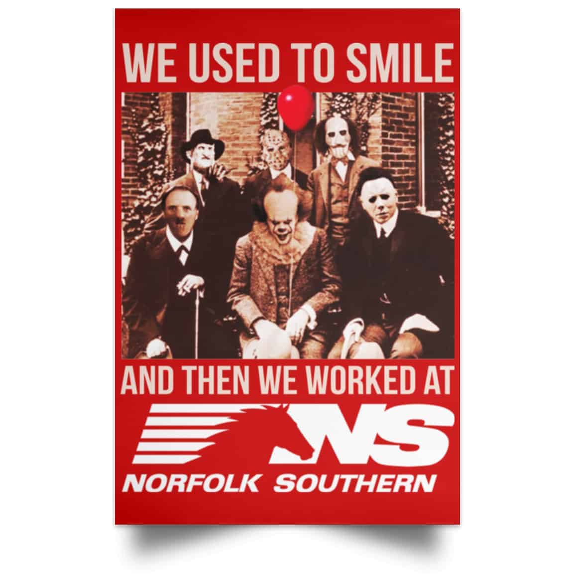We Used To Smile And Then We Worked At Norfolk Southern Poster
