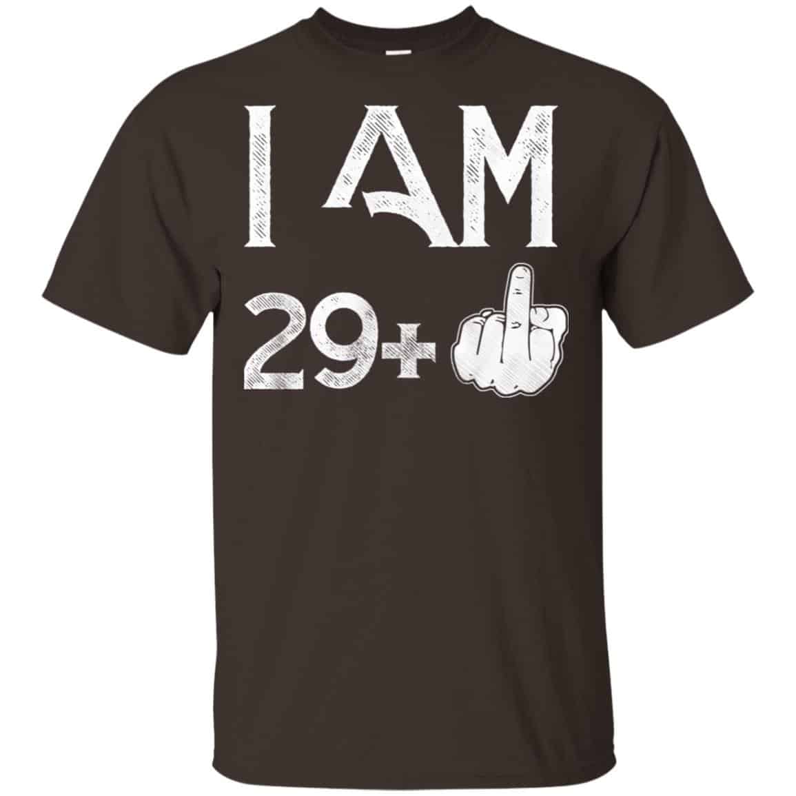 I Am 29+ 30th Birthday Funny T-Shirts, Hoodie, Tank