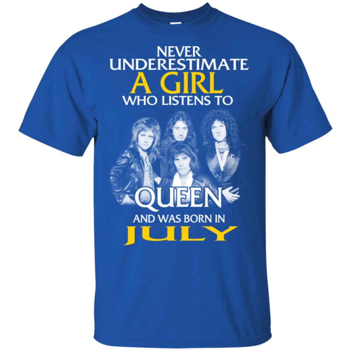 A Girl Who Listens To Queen And Was Born In July T-Shirts, Hoodie, Tank