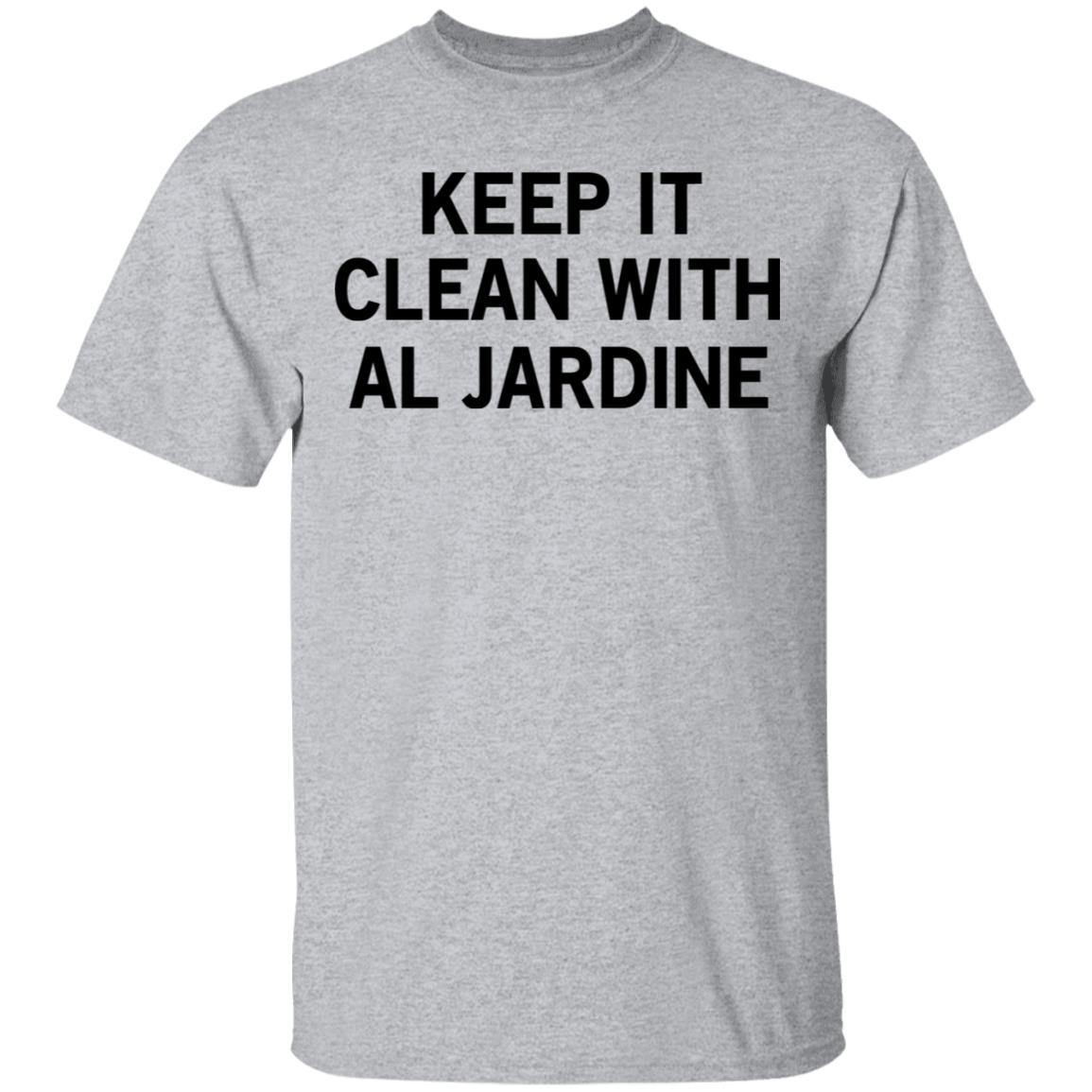 Keep It Clean With Al Jardine Shirt, Hoodie, Tank
