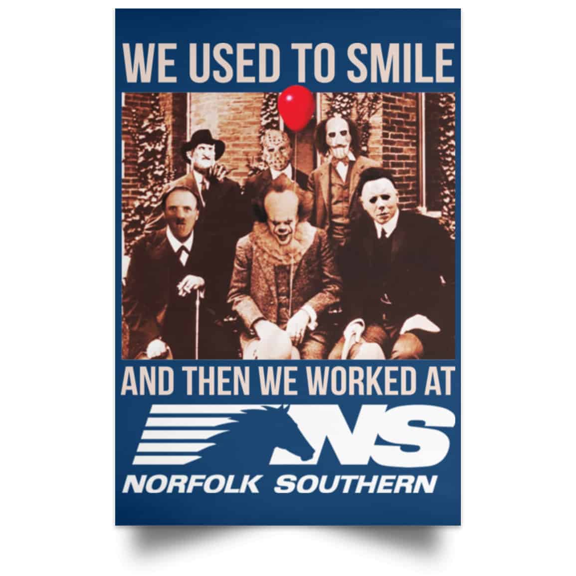 We Used To Smile And Then We Worked At Norfolk Southern Poster