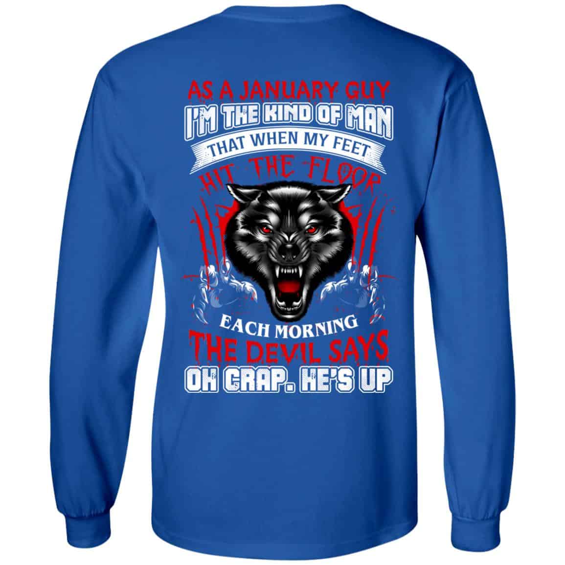 As A January Guy I’m The Kind Of Man That When My Feet Hit The Floor T-Shirts, Hoodie, Tank