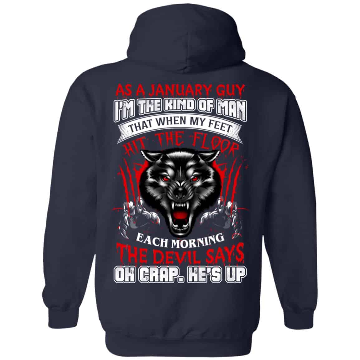 As A January Guy I’m The Kind Of Man That When My Feet Hit The Floor T-Shirts, Hoodie, Tank