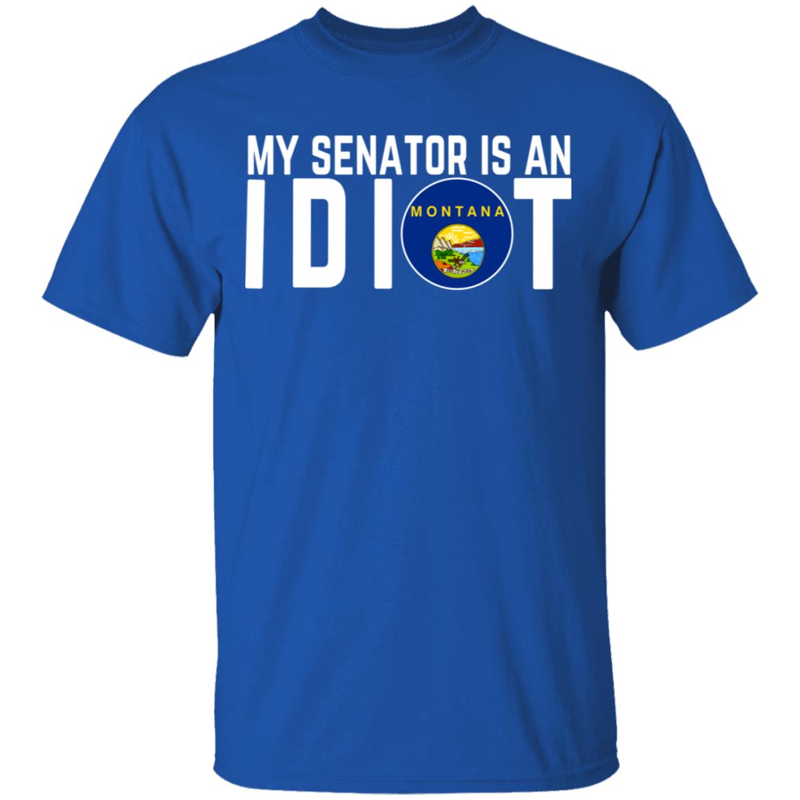 My Senator Is An Idiot Montana Shirt, Hoodie, Tank
