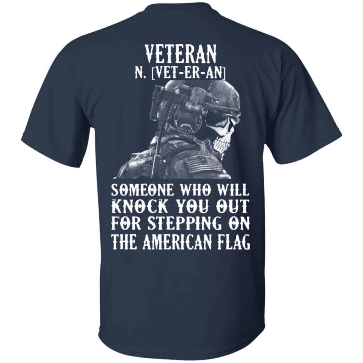 Veteran Someone Who Will Knock You Out For Stepping On The American Flag Shirt, Hoodie, Tank