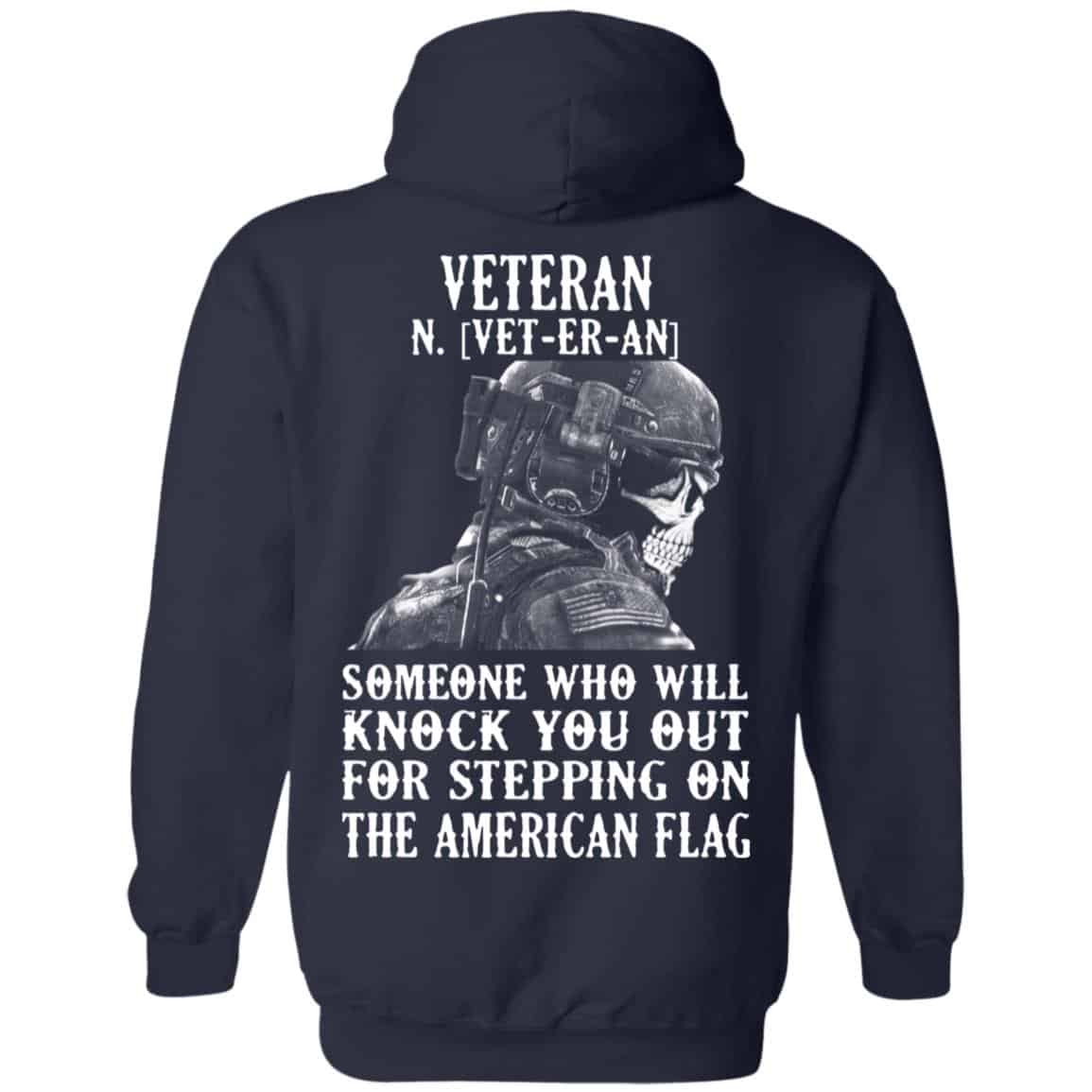 Veteran Someone Who Will Knock You Out For Stepping On The American Flag Shirt, Hoodie, Tank