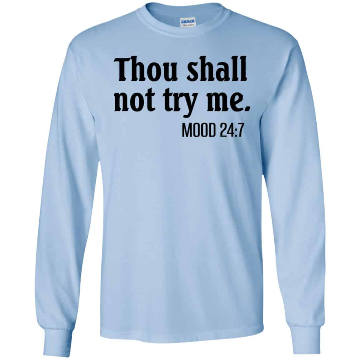 Thou Shall Not Try Me Mood 24:7 T-Shirts, Hoodie, Tank