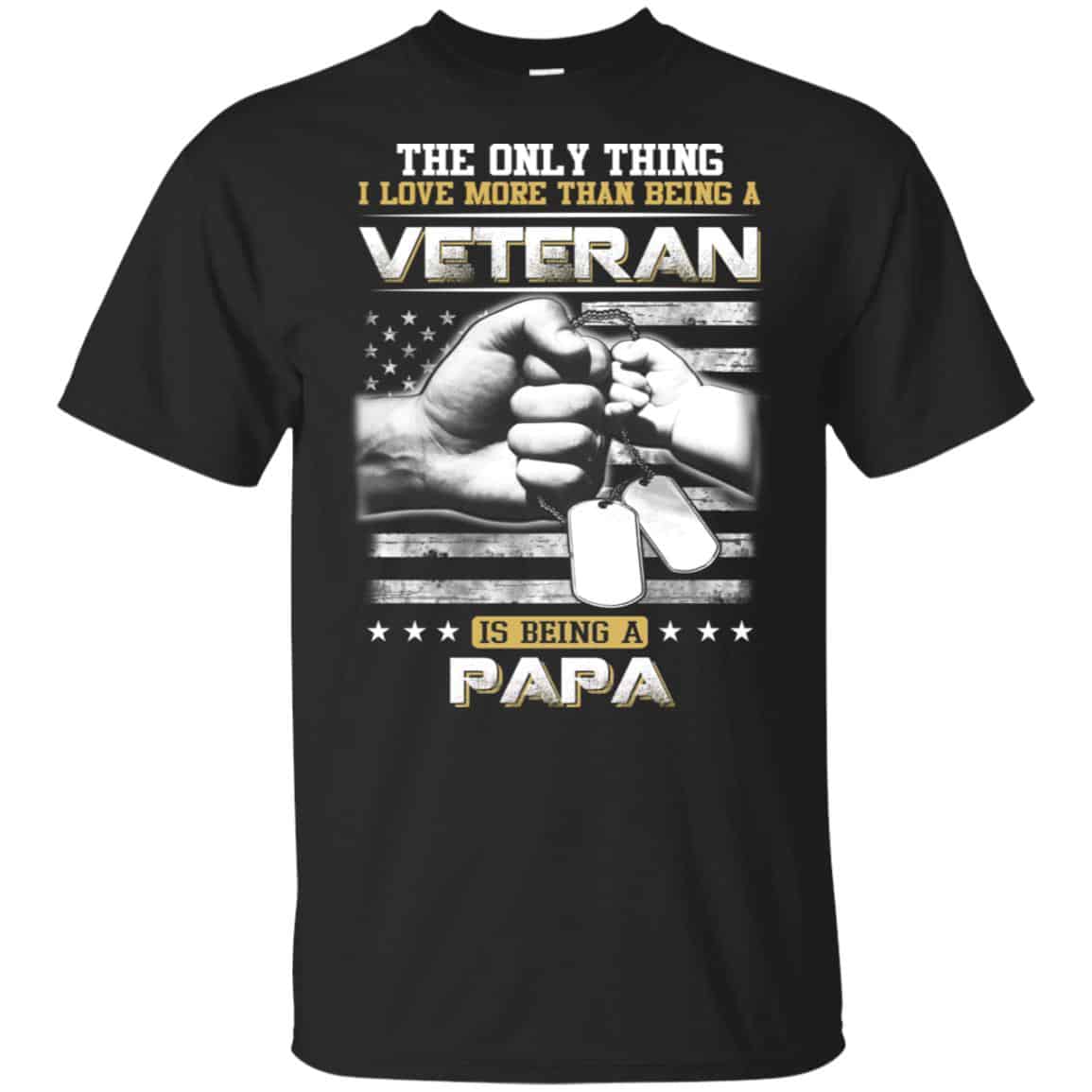 The Only Thing I Love More Than Being A Veteran Is Being A Papa Father’s Day T-Shirts, Hoodie, Tank
