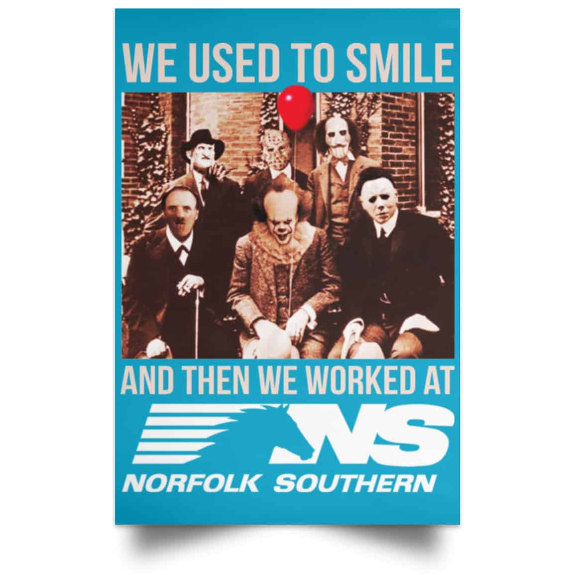 We Used To Smile And Then We Worked At Norfolk Southern Poster