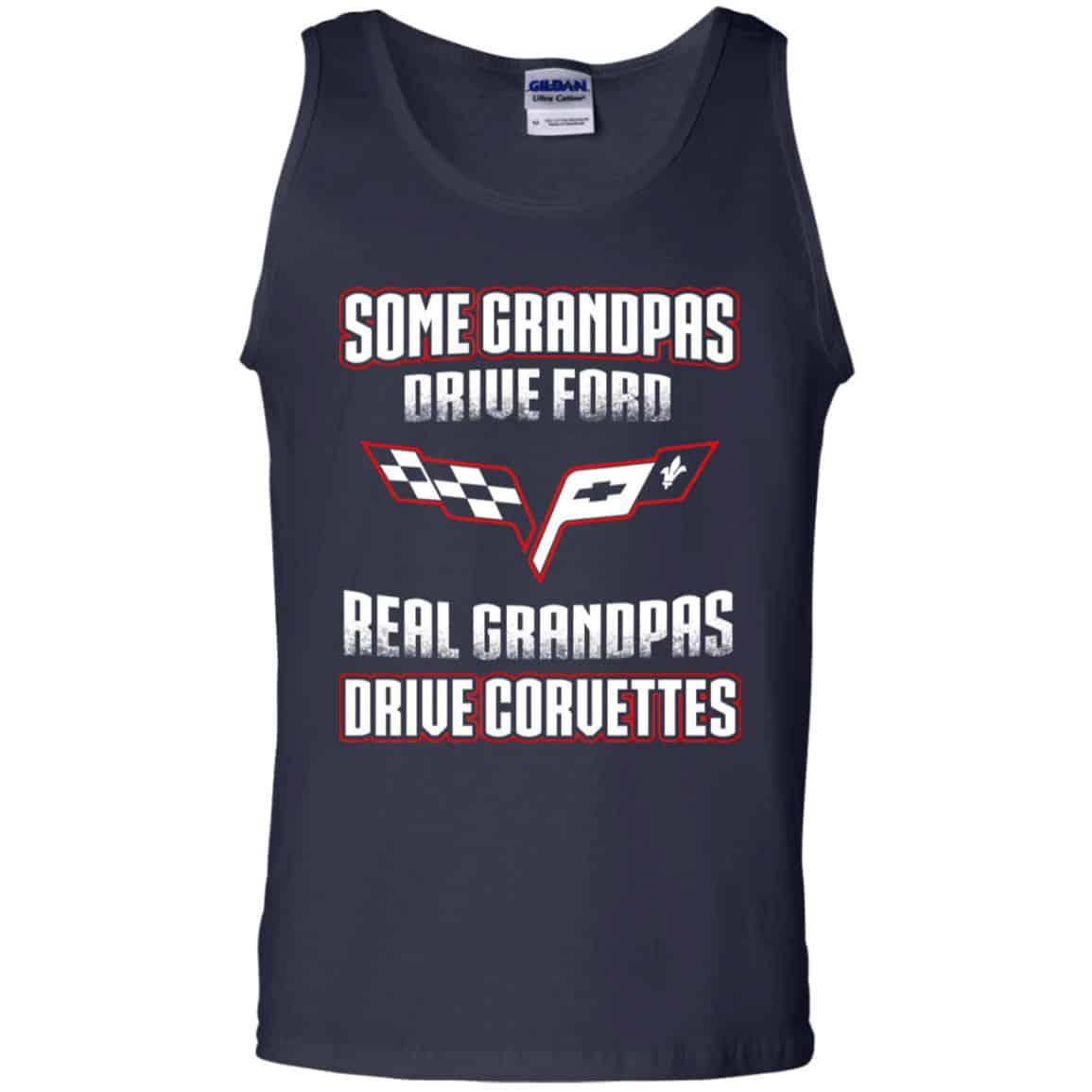Corvettes: Some Grandpas Driver Ford Real Grandpas Driver Corvettes T-Shirts, Hoodie, Tank