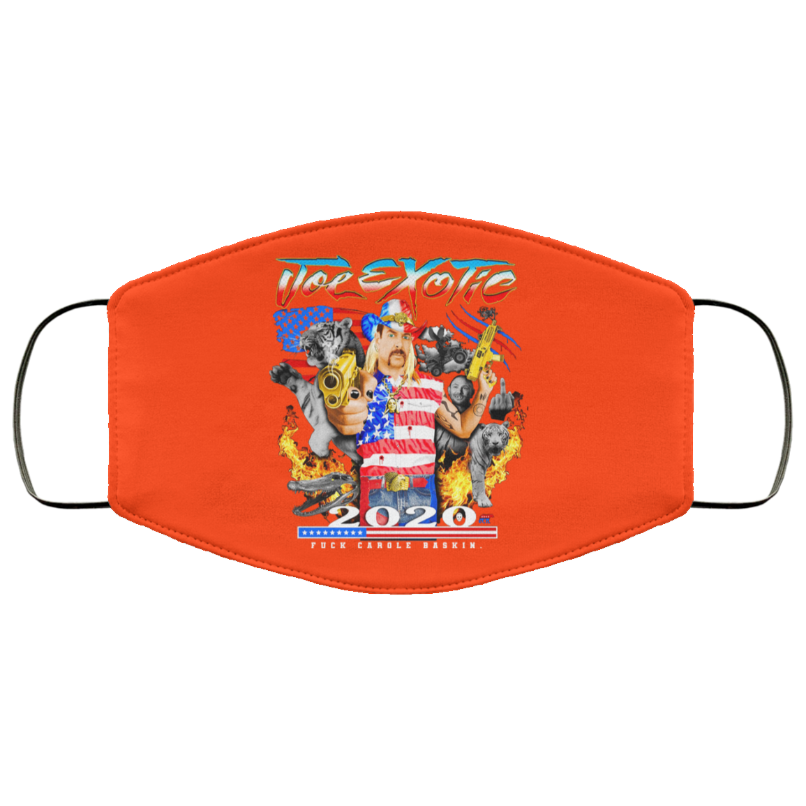 Joe Exotic 2020 President Fuck Carole Baskin Tiger King Face Mask