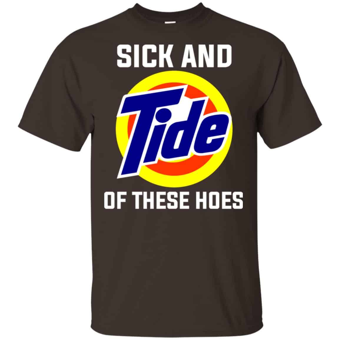 Sick And Tide Of These Hoes T-Shirts, Hoodie, Tank