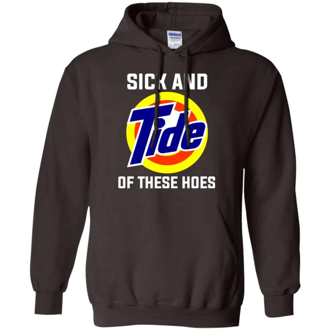 Sick And Tide Of These Hoes T-Shirts, Hoodie, Tank