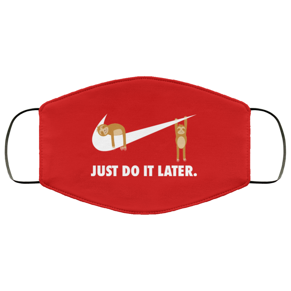 Sloth Just Do It Later Face Mask