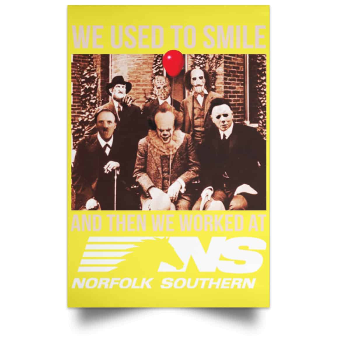 We Used To Smile And Then We Worked At Norfolk Southern Poster