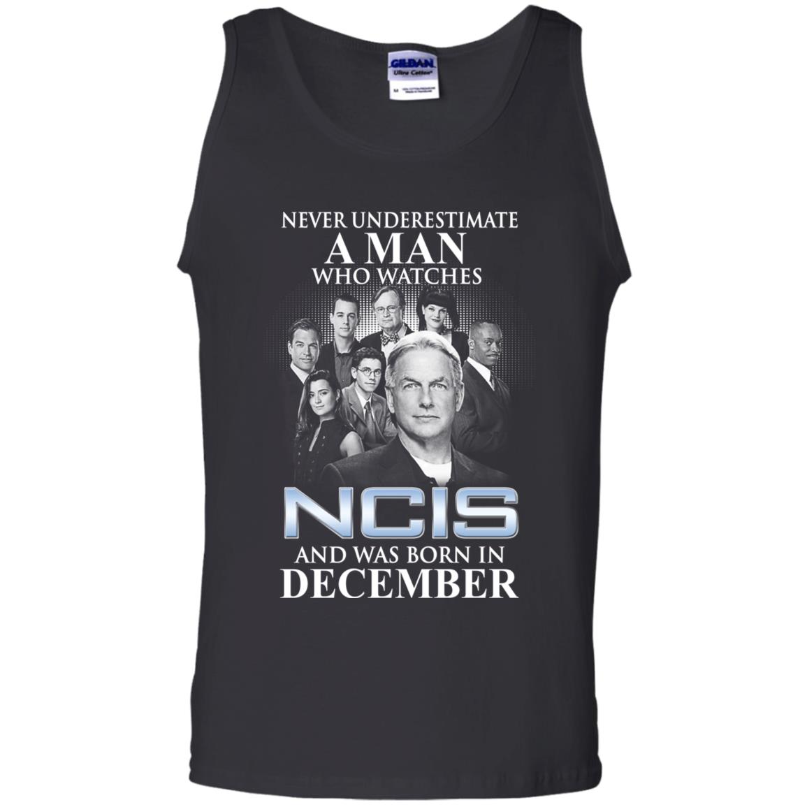 A Man Who Watches NCIS And Was Born In December T-Shirts, Hoodie, Tank