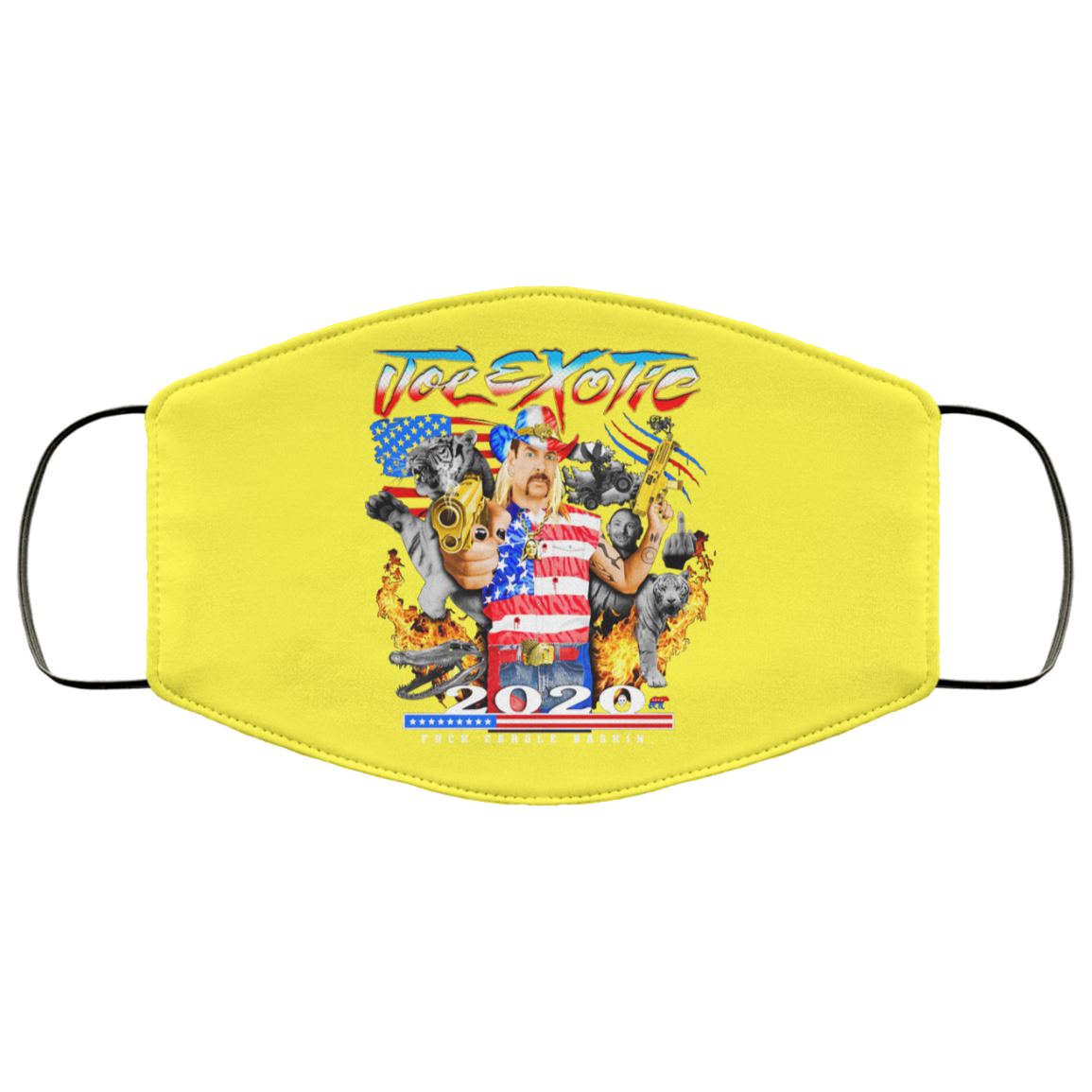 Joe Exotic 2020 President Fuck Carole Baskin Tiger King Face Mask