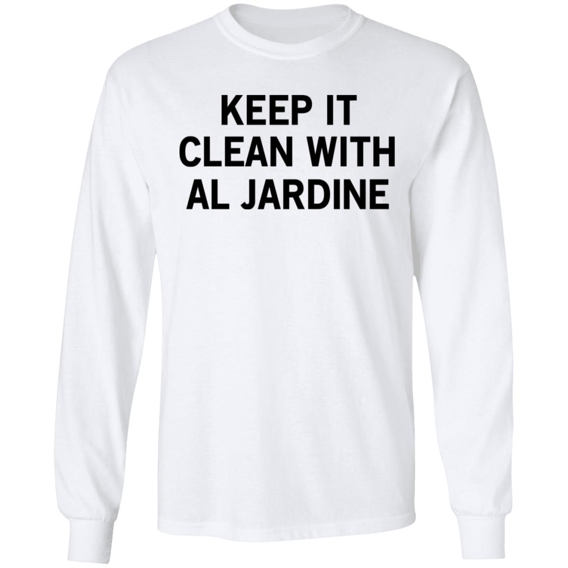 Keep It Clean With Al Jardine Shirt, Hoodie, Tank