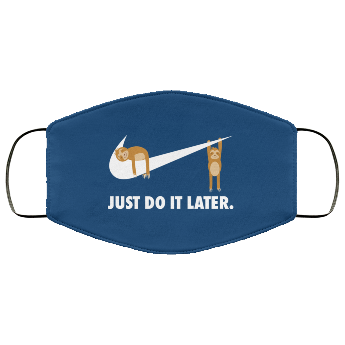 Sloth Just Do It Later Face Mask