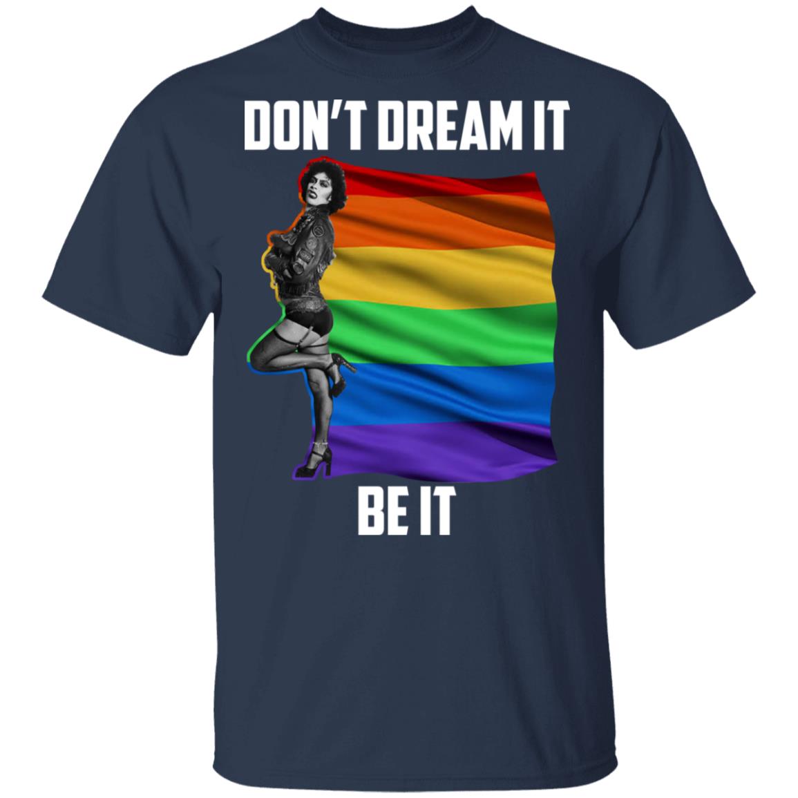 The Rocky Horror Picture Show Don’t Dream It Be It LGBT Shirt, Hoodie, Tank