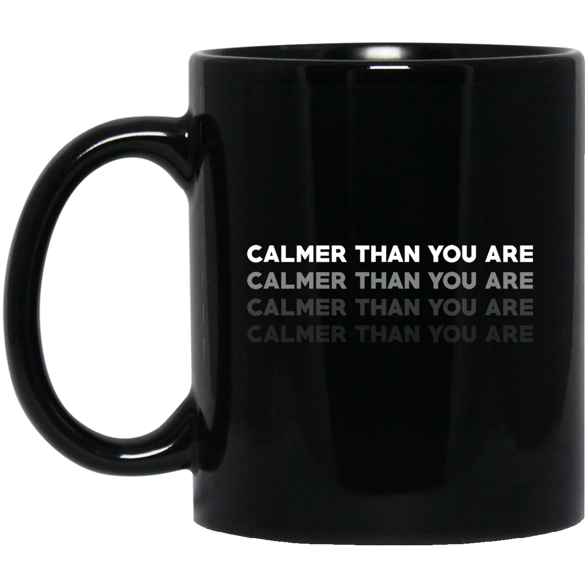 Calmer Than You Are Mug