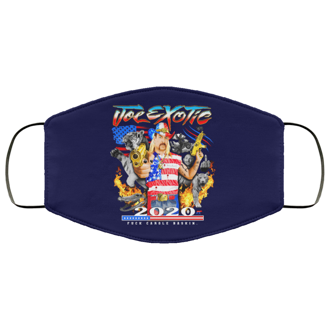 Joe Exotic 2020 President Fuck Carole Baskin Tiger King Face Mask