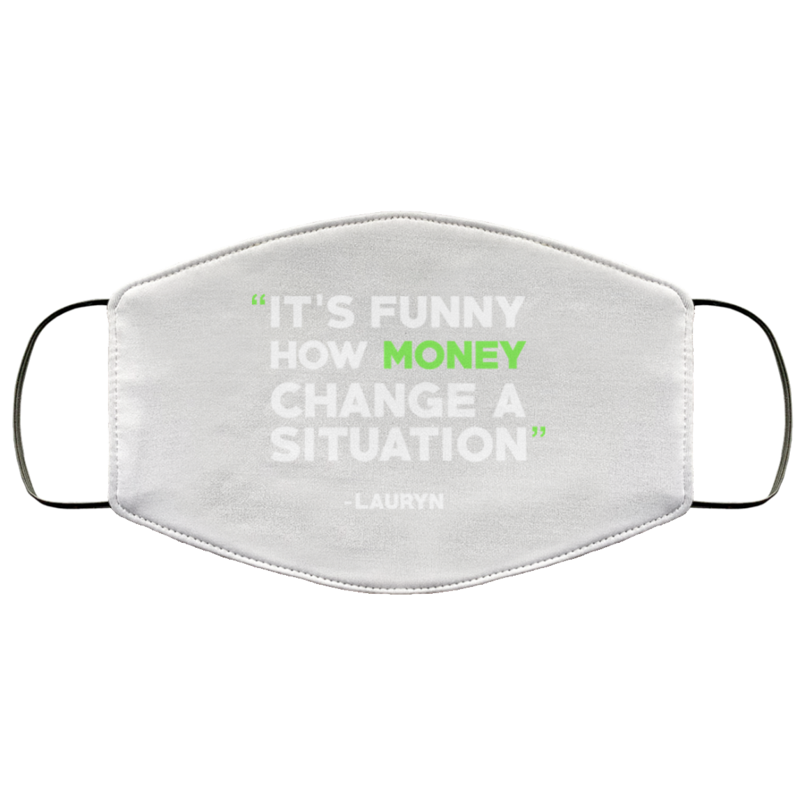 It’s Funny How Money Change A Situation Lauryn Hill Face Mask