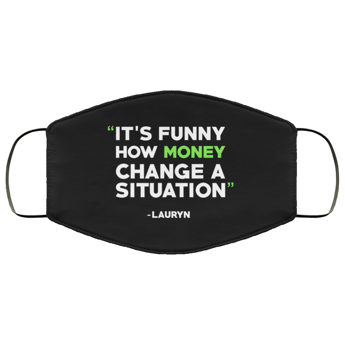 It’s Funny How Money Change A Situation Lauryn Hill Face Mask