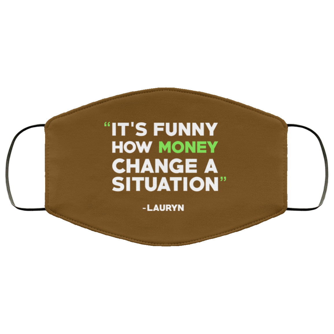 It’s Funny How Money Change A Situation Lauryn Hill Face Mask