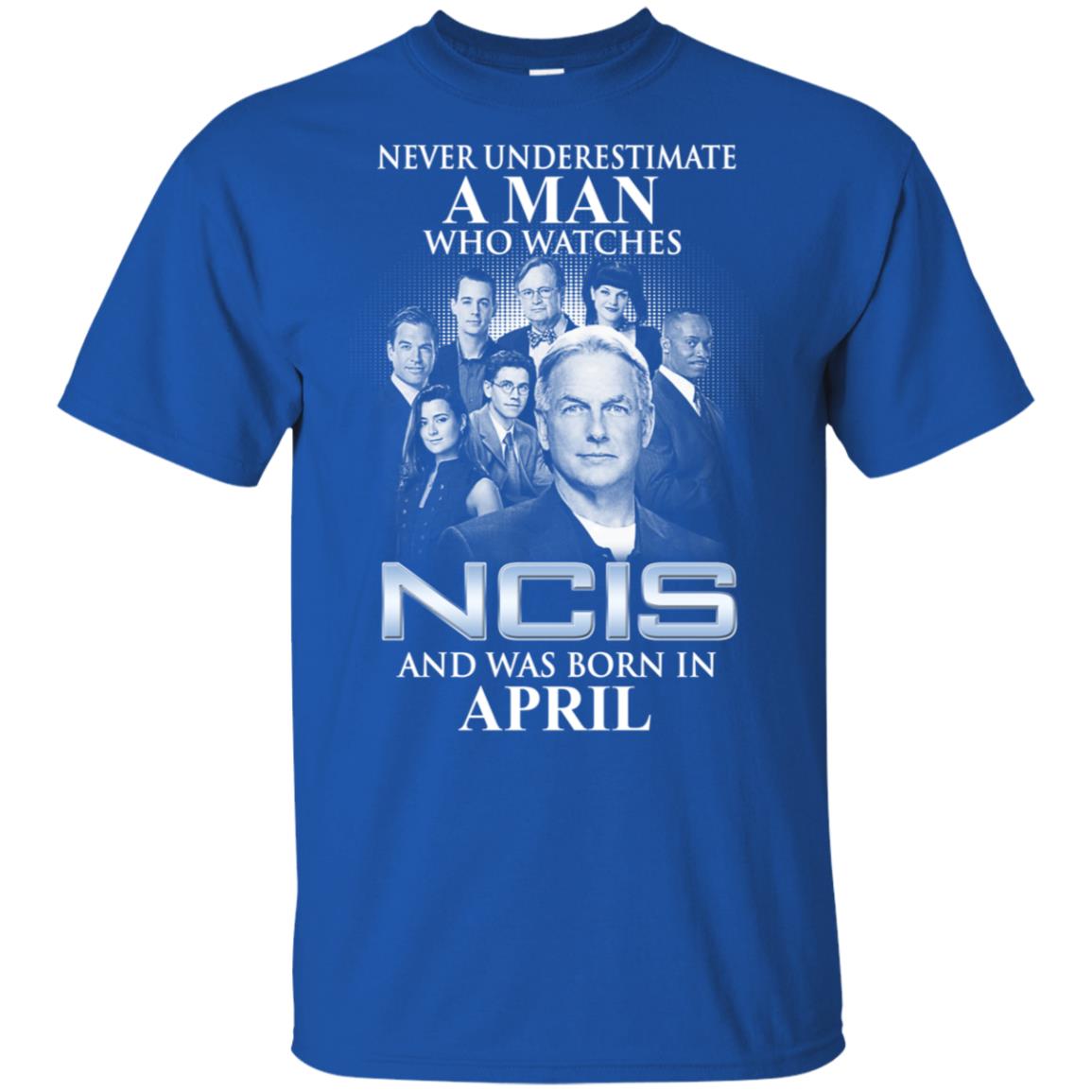 A Man Who Watches NCIS And Was Born In April T-Shirts, Hoodie, Tank