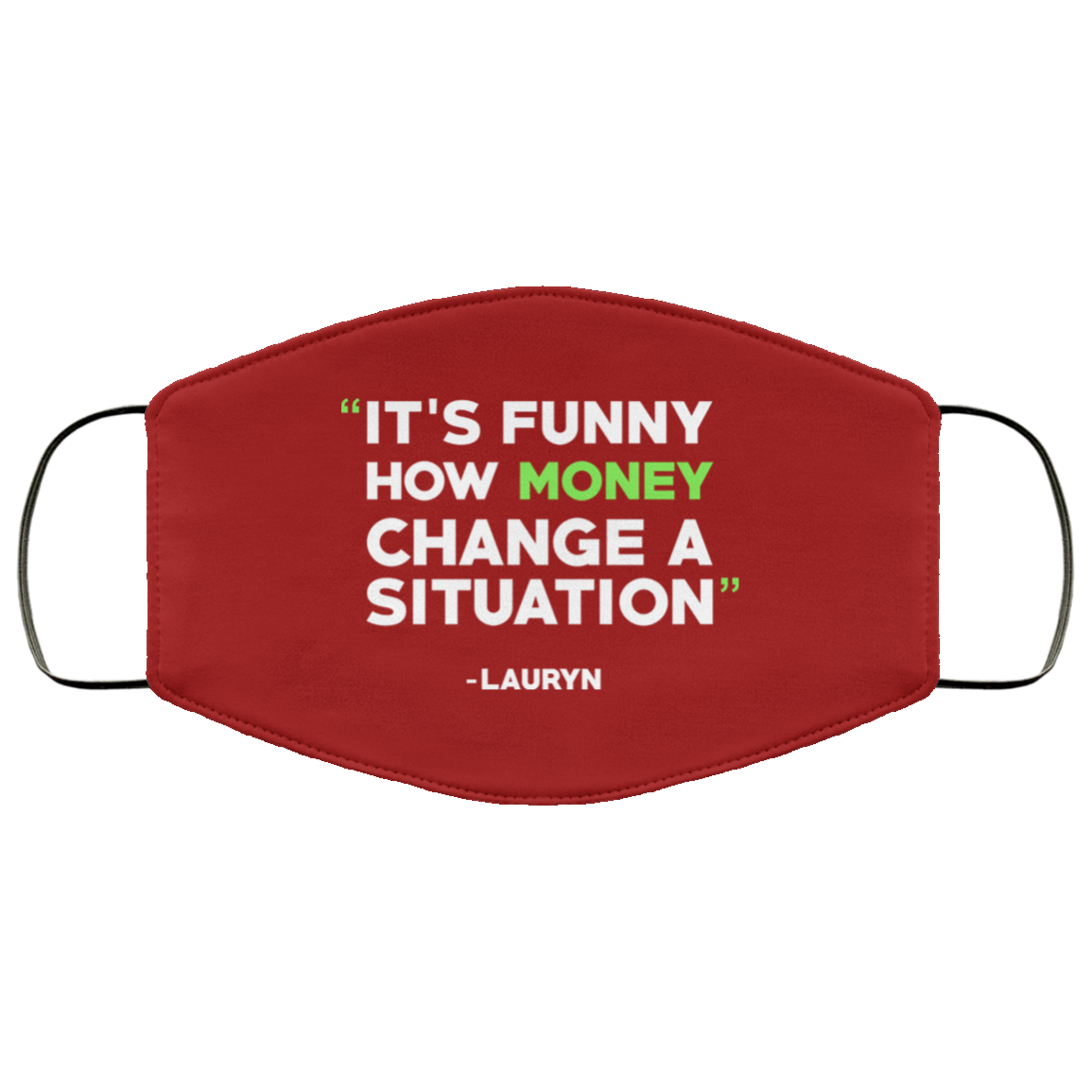 It’s Funny How Money Change A Situation Lauryn Hill Face Mask