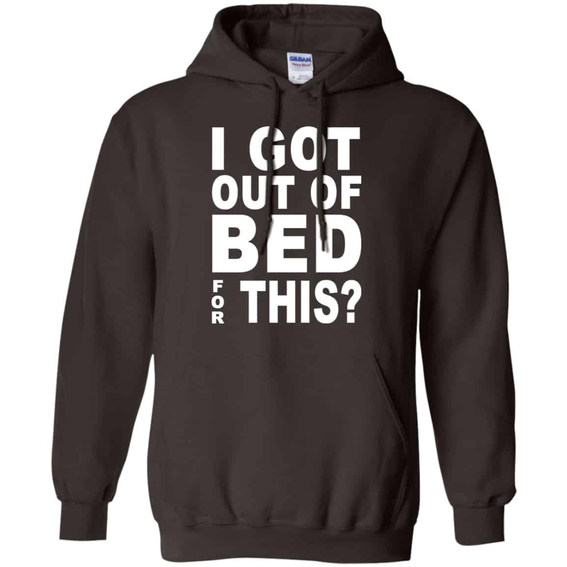 I Got Out Of Bed For This Shirt, Hoodie, Tank