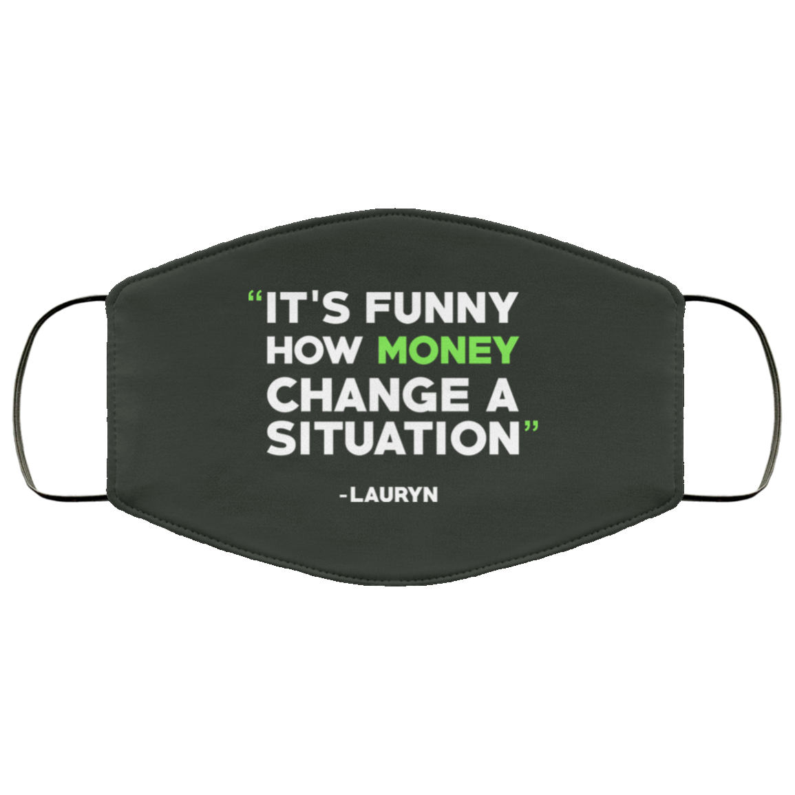 It’s Funny How Money Change A Situation Lauryn Hill Face Mask