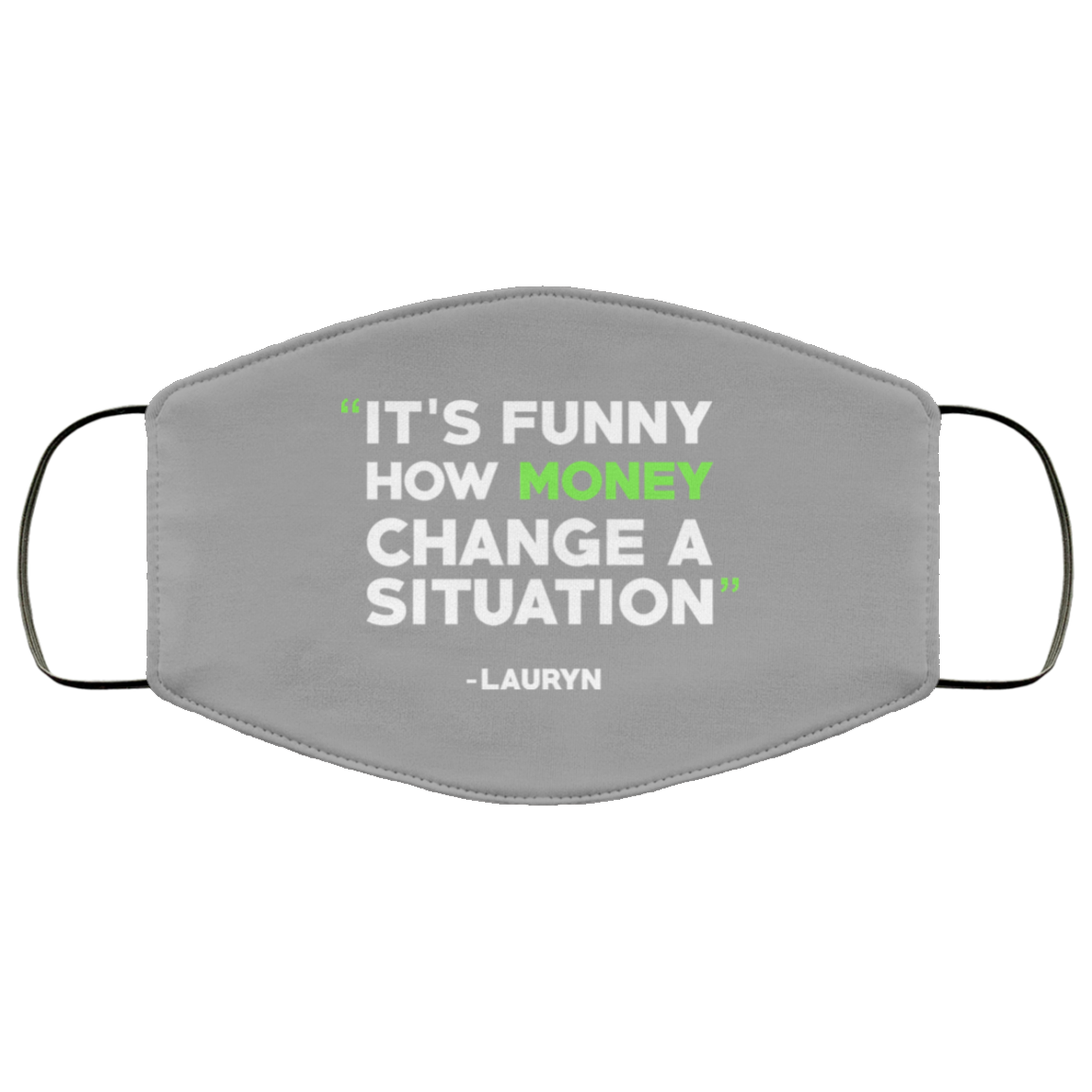It’s Funny How Money Change A Situation Lauryn Hill Face Mask