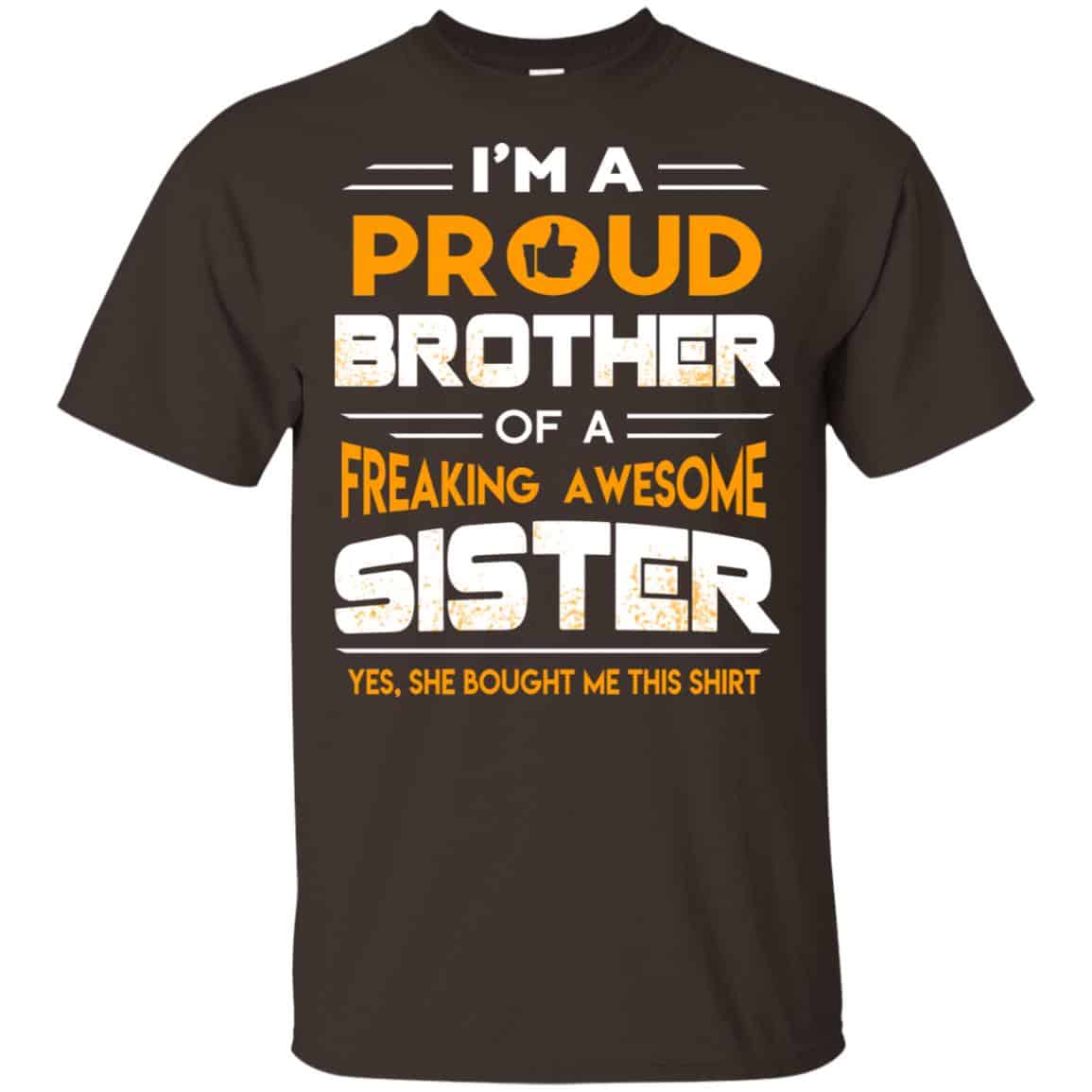 I Am A Proud Brother Of A Freaking Awesome Sister T-Shirts, Hoodie, Tank