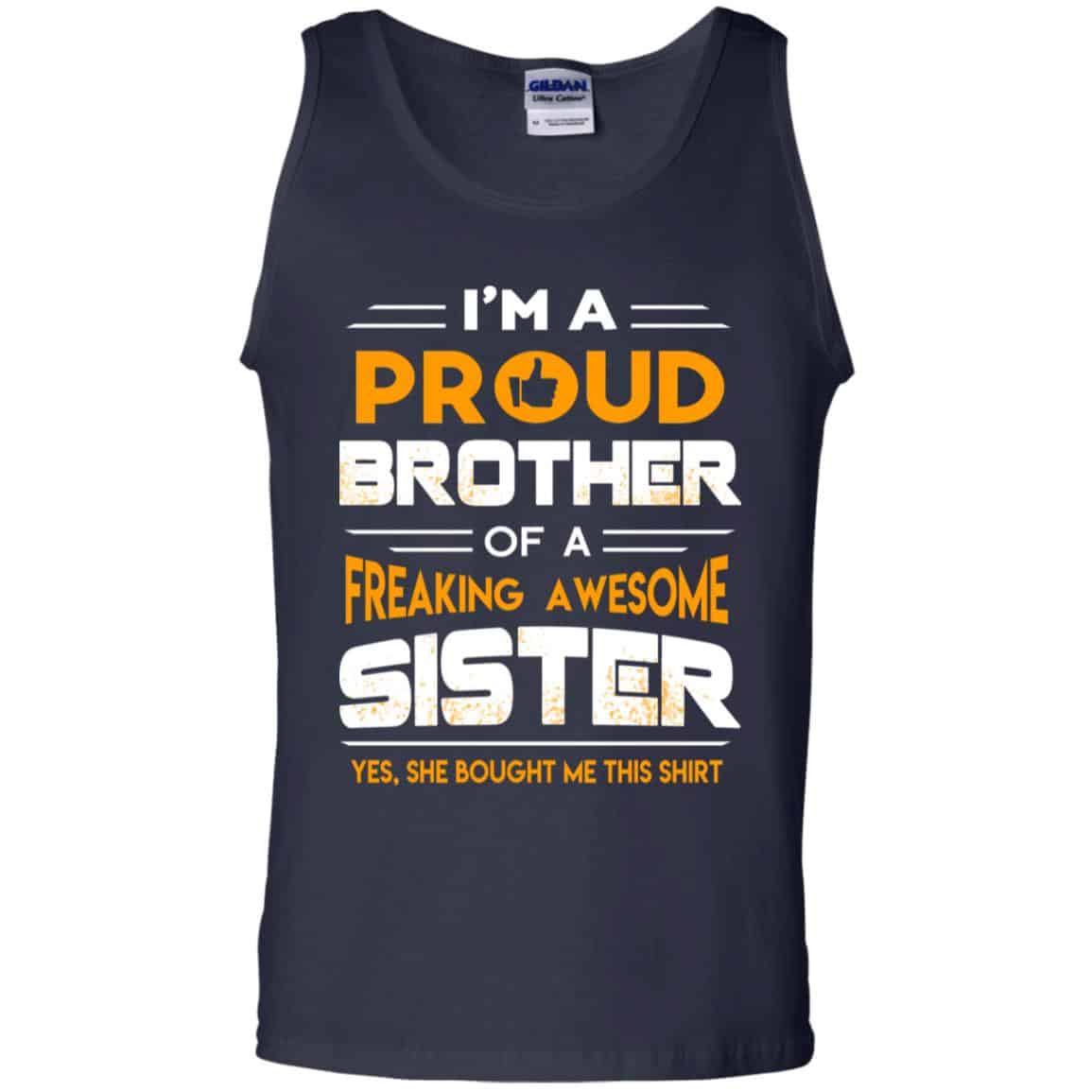 I Am A Proud Brother Of A Freaking Awesome Sister T-Shirts, Hoodie, Tank