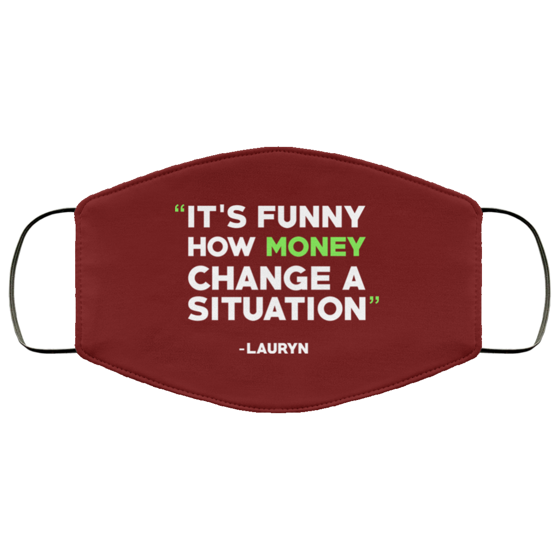 It’s Funny How Money Change A Situation Lauryn Hill Face Mask