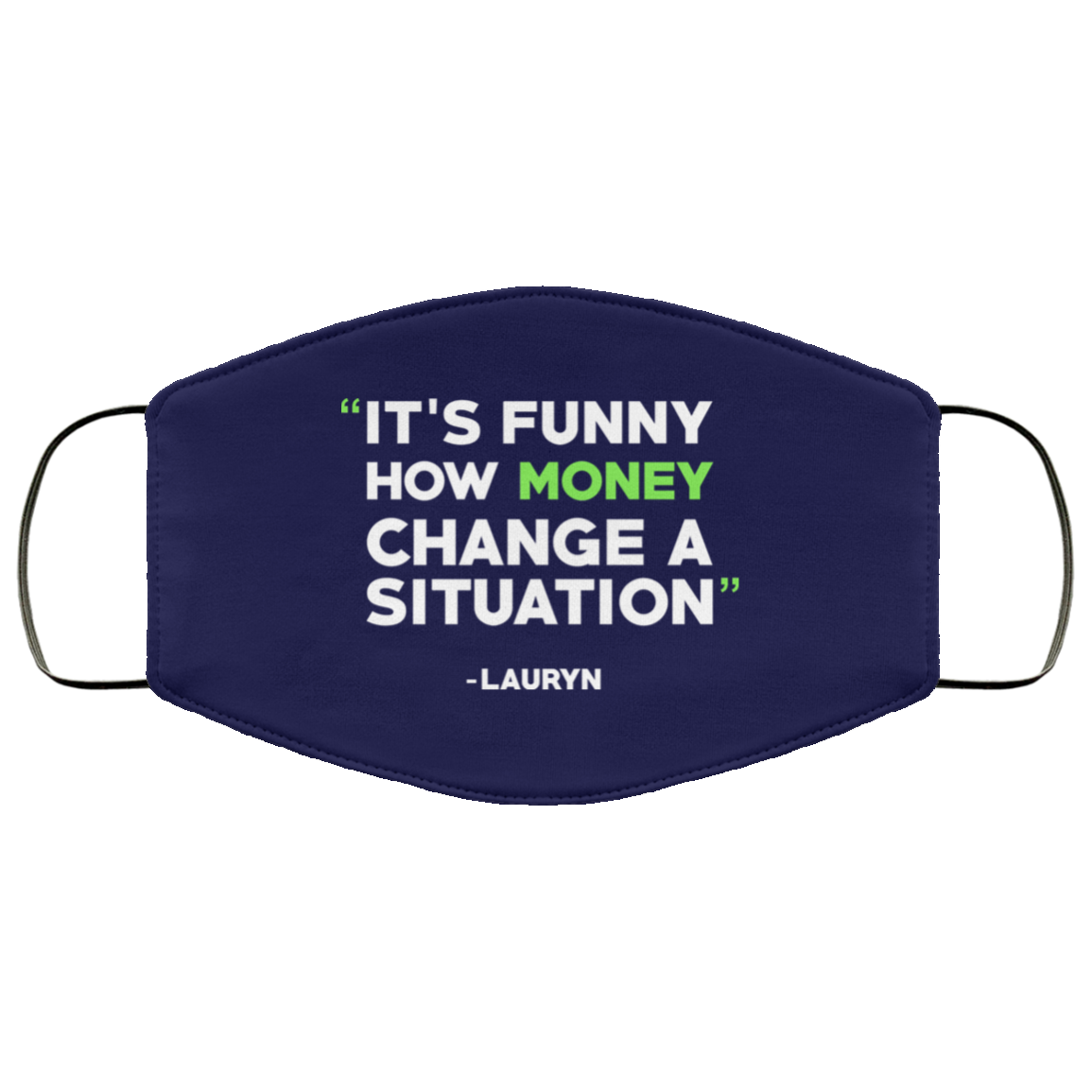 It’s Funny How Money Change A Situation Lauryn Hill Face Mask