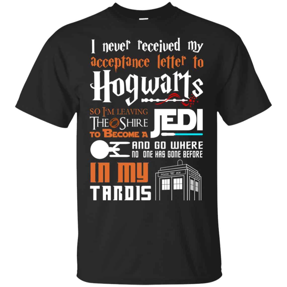 Harry Potter Star Wars T-Shirts, Never Received To Hogwarts So Become A Jedi T-Shirts, Hoodie, Tank