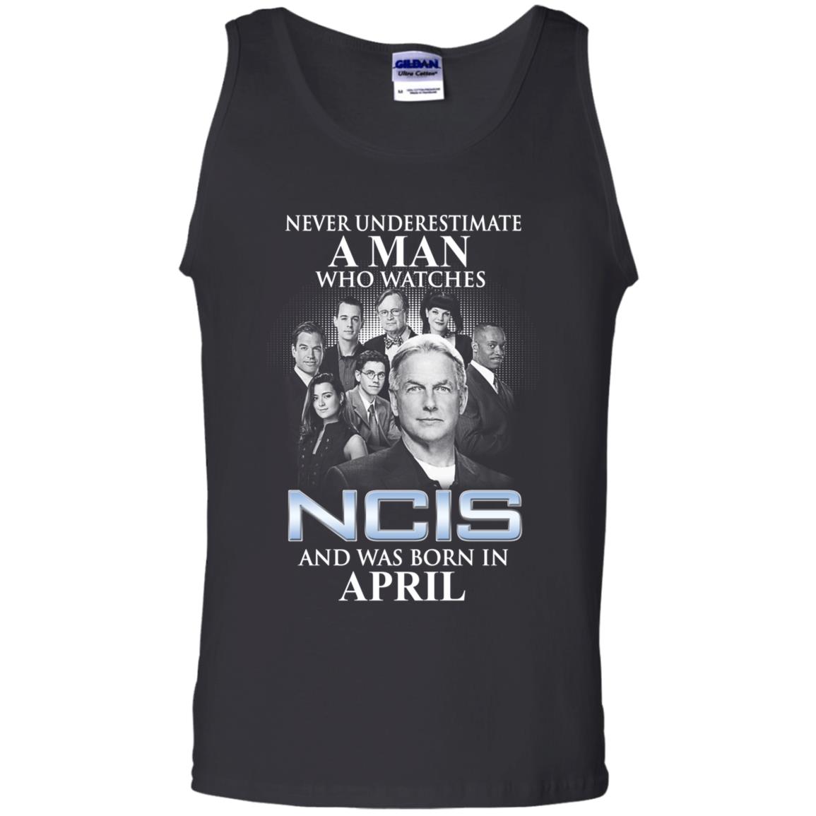 A Man Who Watches NCIS And Was Born In April T-Shirts, Hoodie, Tank