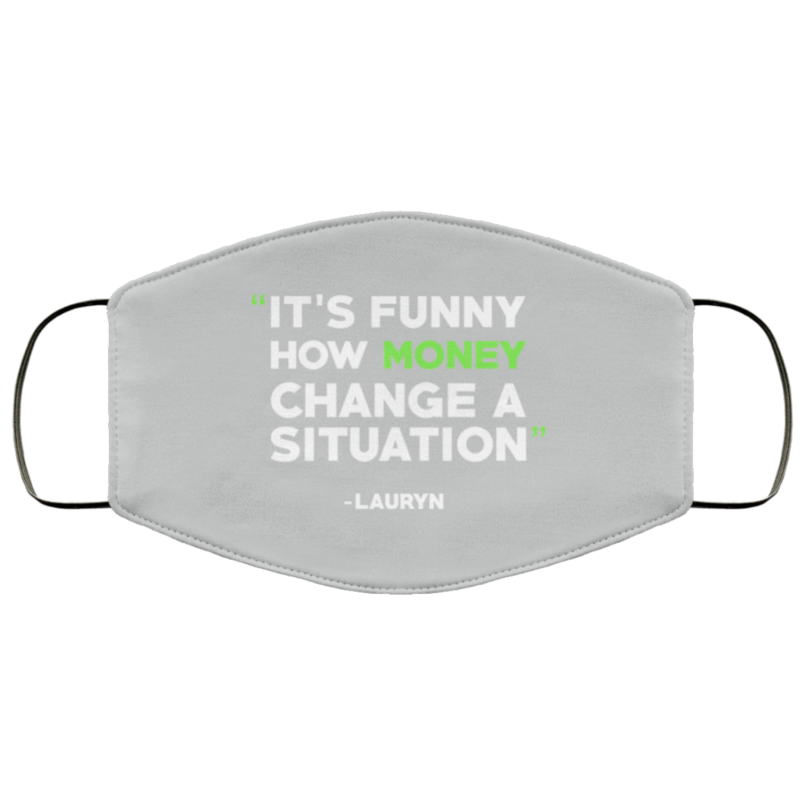 It’s Funny How Money Change A Situation Lauryn Hill Face Mask